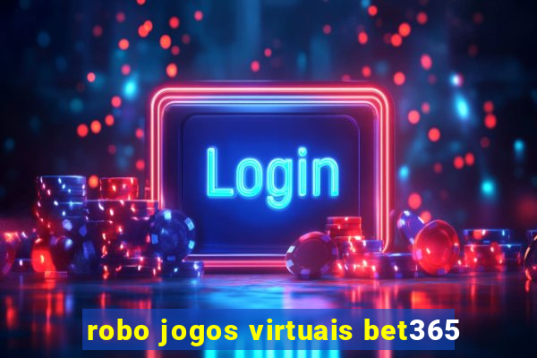 robo jogos virtuais bet365